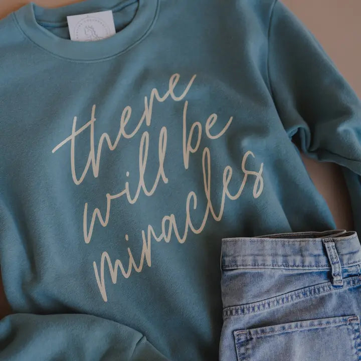 There Will Be Miracles Pullover