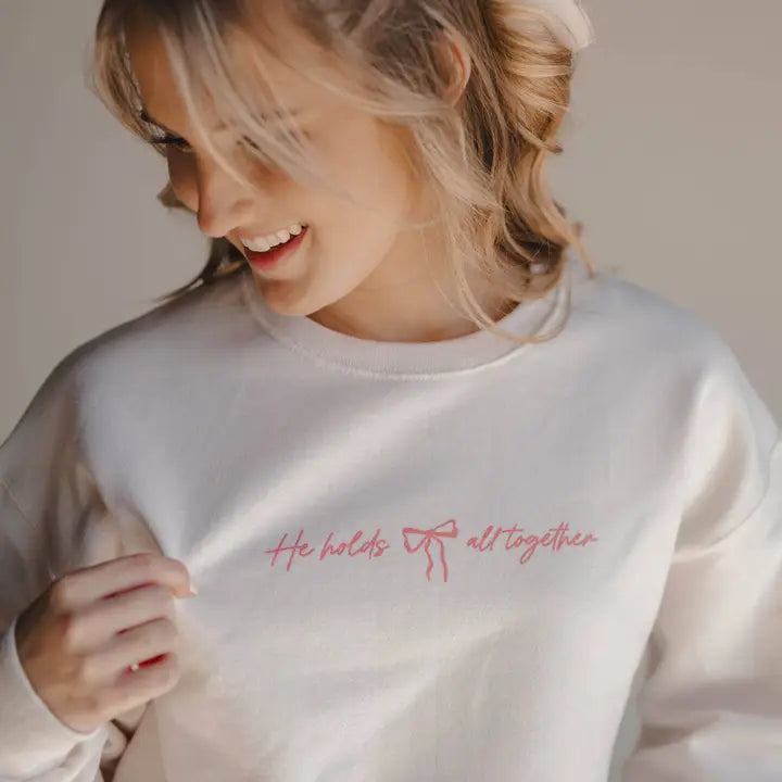 He Holds All Together Pullover Christian Pullover