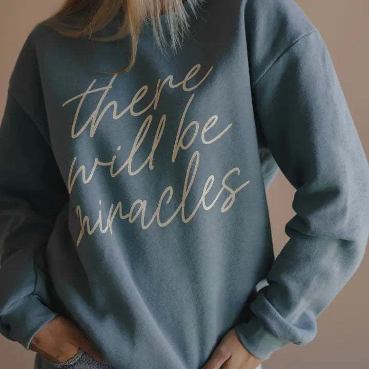 There Will Be Miracles Pullover