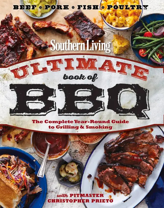 Southern Living Ultimate Book of BBQ : The Complete Year