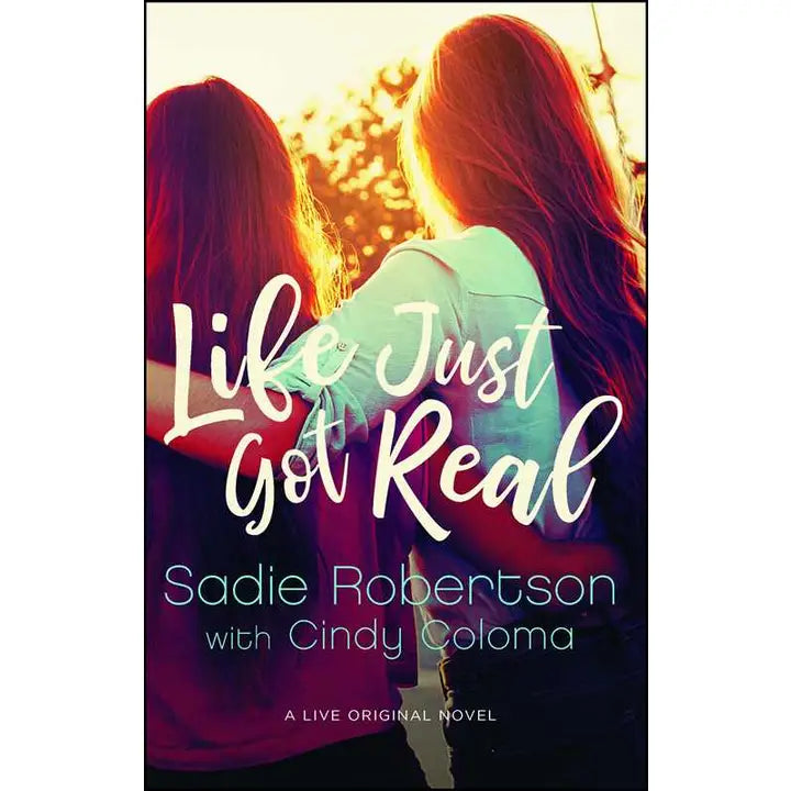 Life Just Got Real By Sadie Robertson