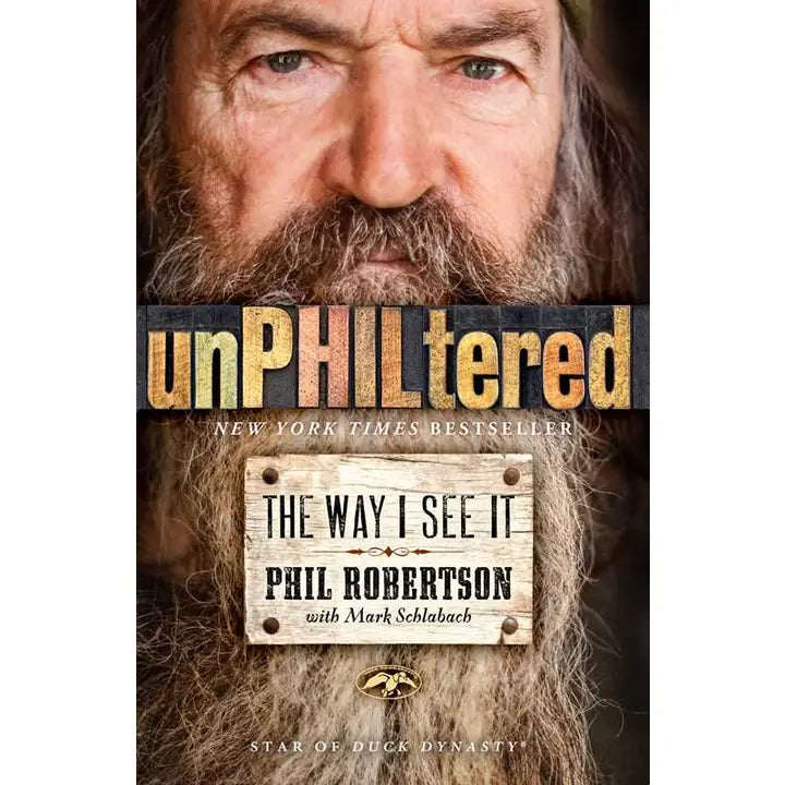 Unphiltered By Phil Robertson