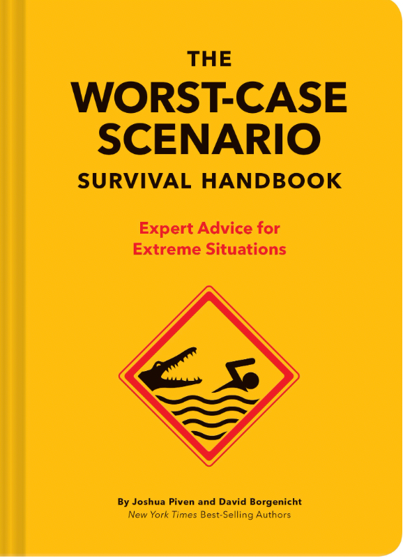 The Worst-Case Scenario Survival Handbook: Expert Advice for Extreme Situations Book