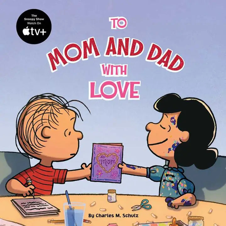 To Mom and Dad with Love By Charles M. Schulz
