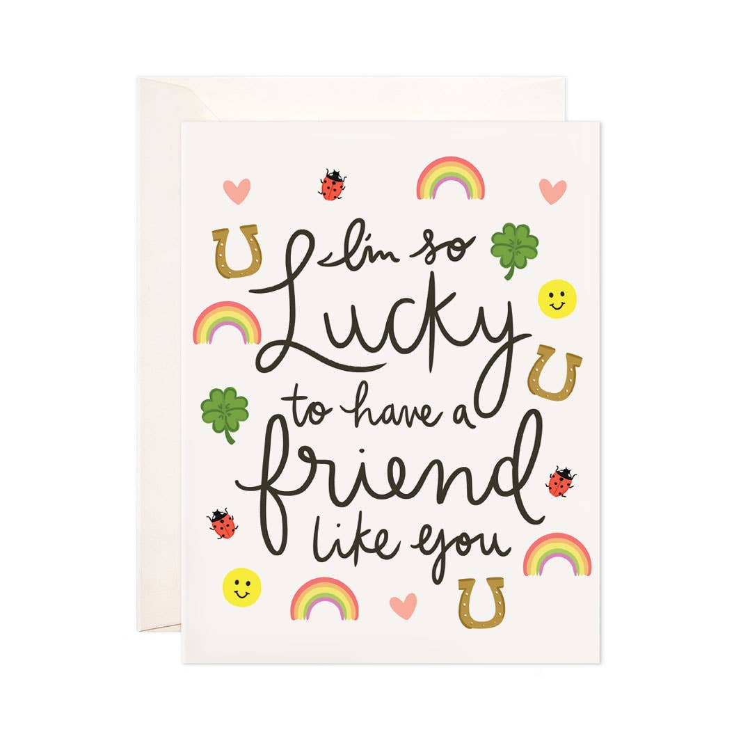 Lucky Friend Greeting Card - Friendship Card