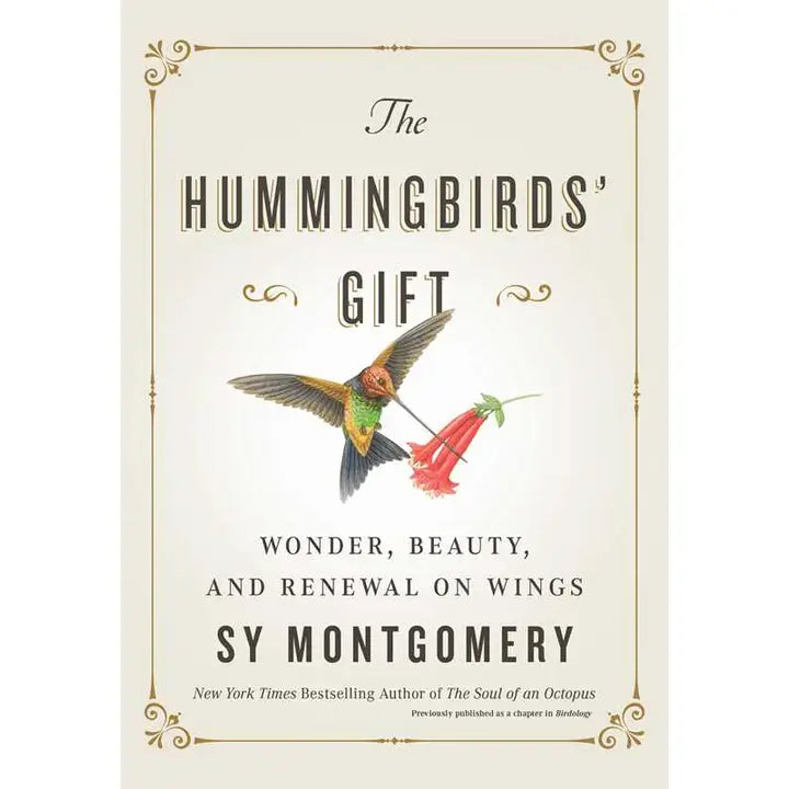 Hummingbirds' Gift By Sy Montgomery